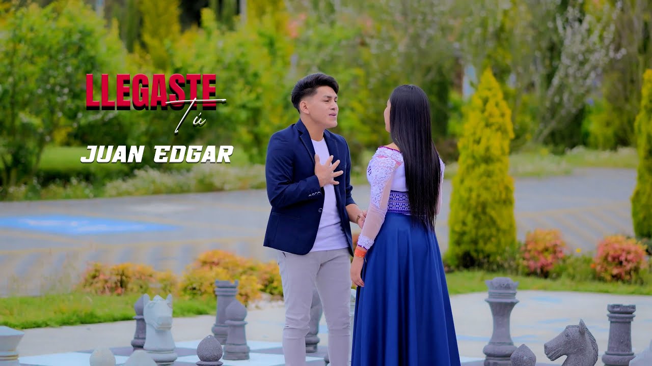 JUAN EDGAR - LLEGASTE TÚ 2025