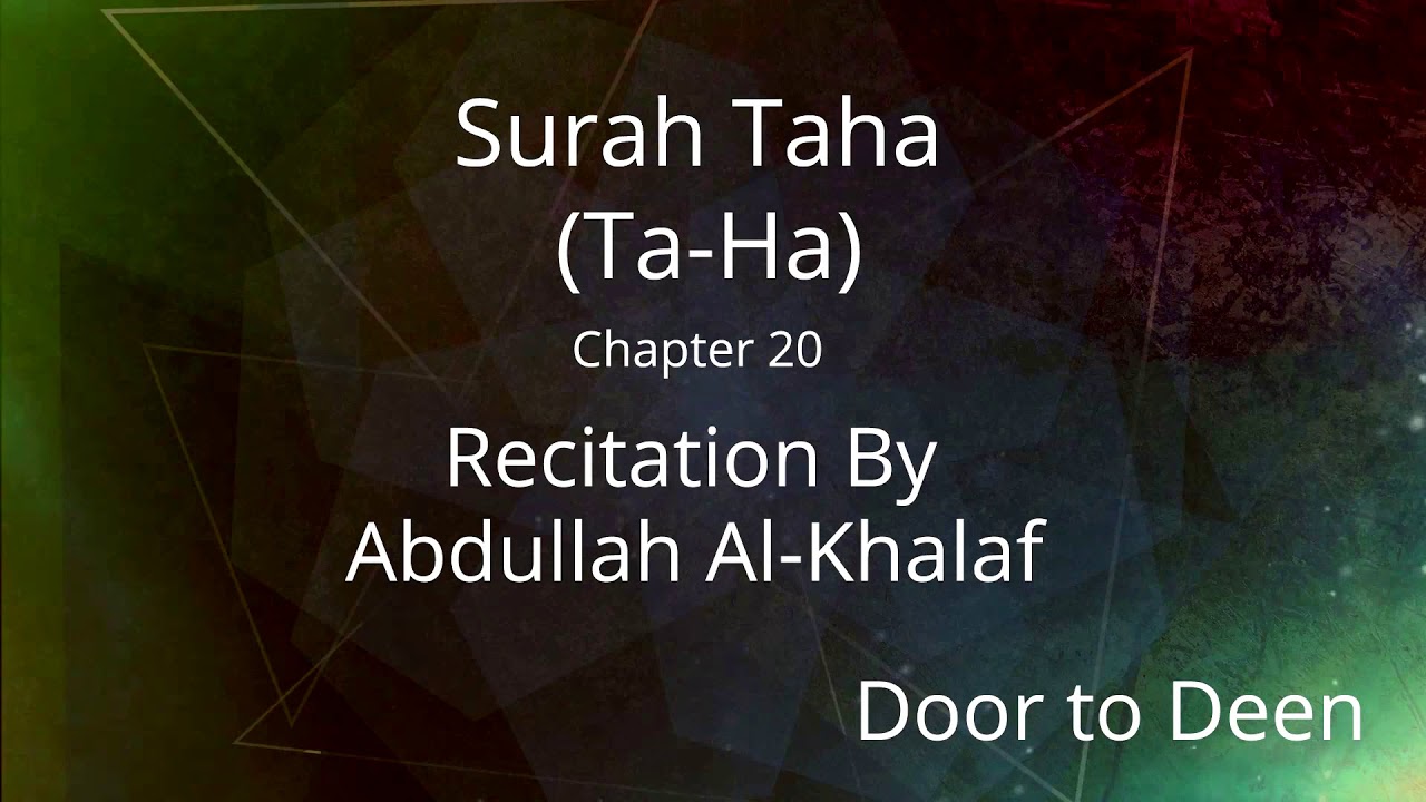 Surah Taha (Ta-Ha) Abdullah Al-Khalaf Quran Recitation