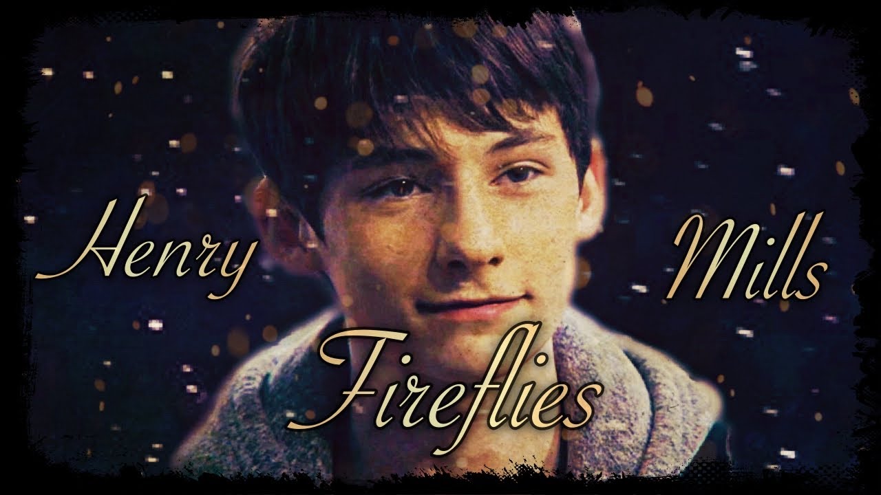 Henry Mills (OUAT) - Fireflies