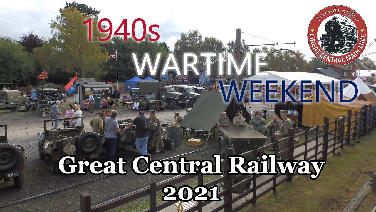 1940s Wartime Weekend - Great Central Railways  2021