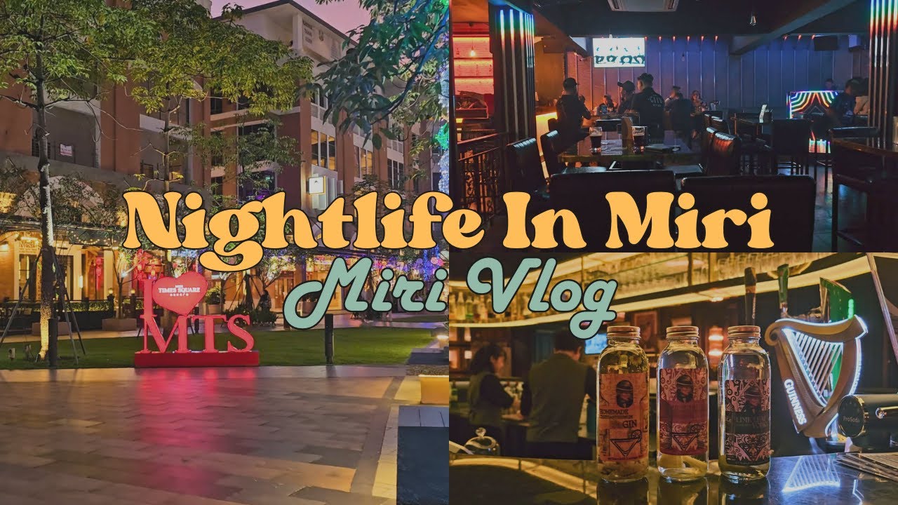 Exploring the Nightlife in Miri: Bars, Cafes, and Late-Night Vibes!