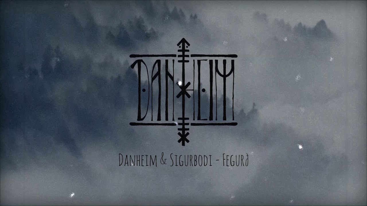 Danheim & Sigurbodi - Fegur&eth;