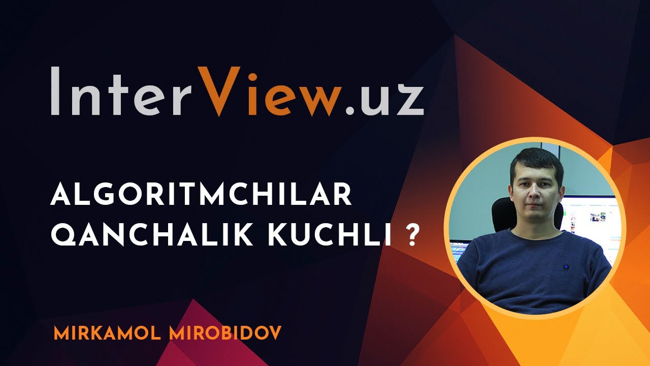 Algoritmchilar qanchalik kuchli? - Mirkamol Mirobidov