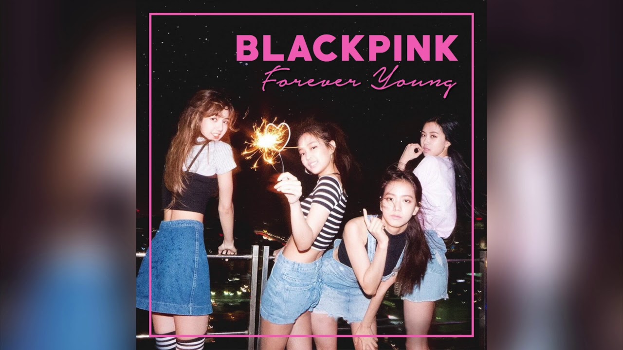 BLACKPINK - Forever Young (No Breakdown Ending Version)