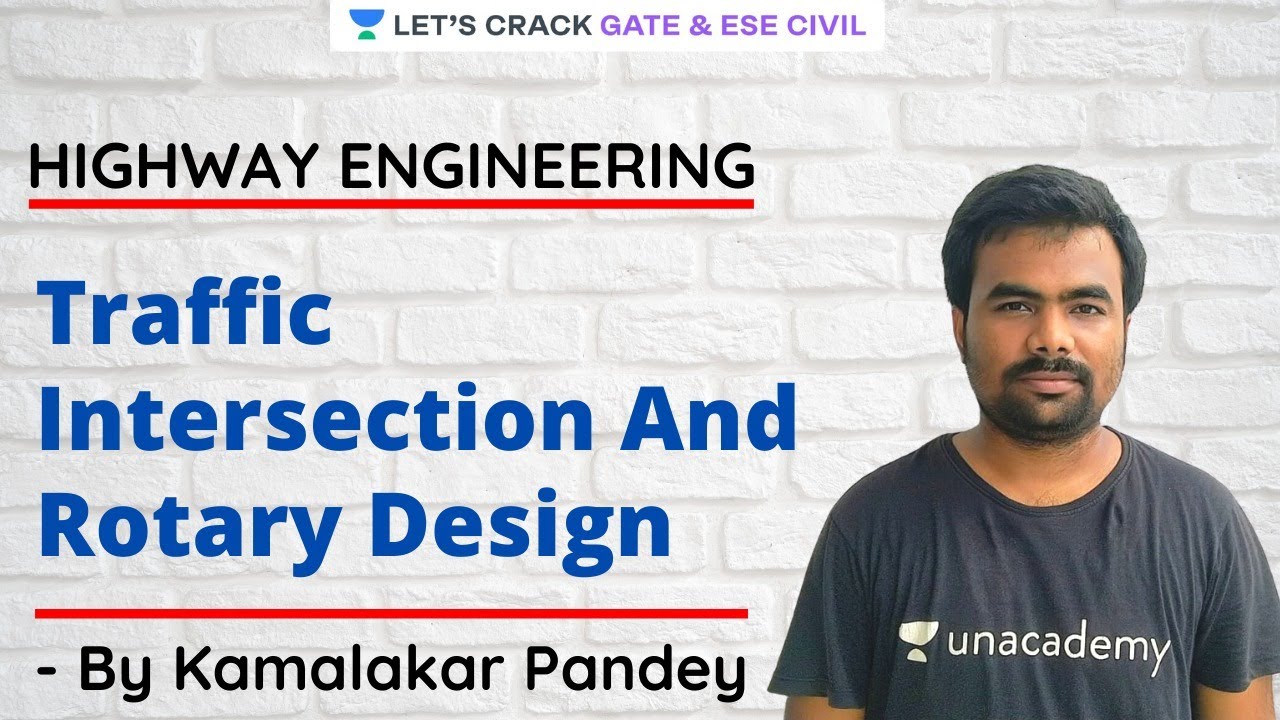 L 19 | Traffic Intersection And Rotary Design | Highway Engineering | GATE/ESE 2021 | Kamalakar