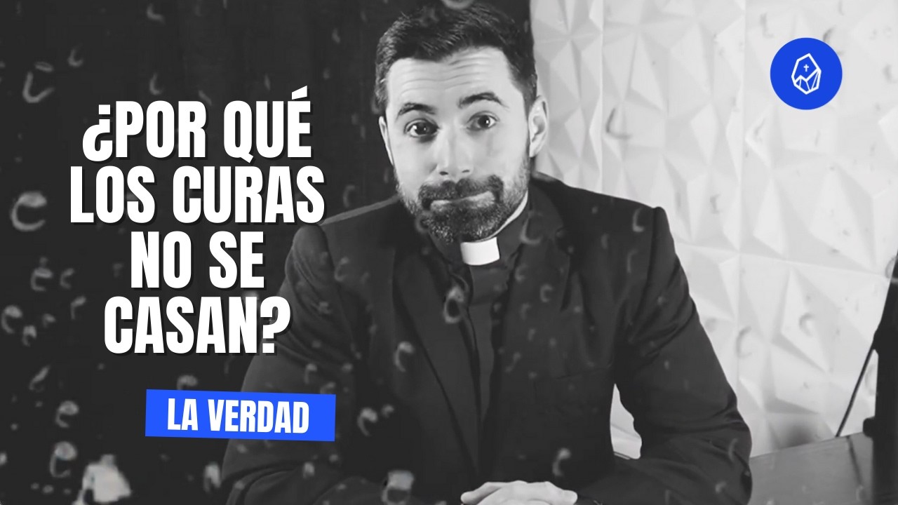¿Por qué los curas no se casan?