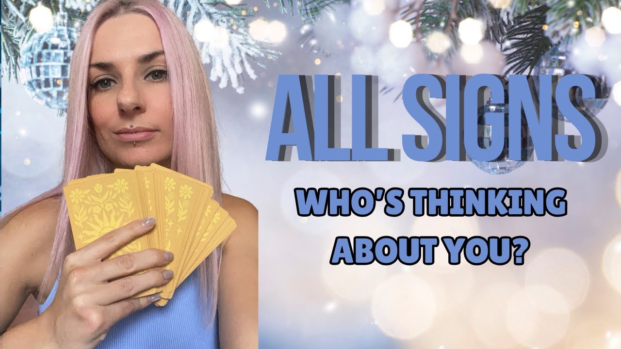 All Signs🔮Who’s thinking about you?