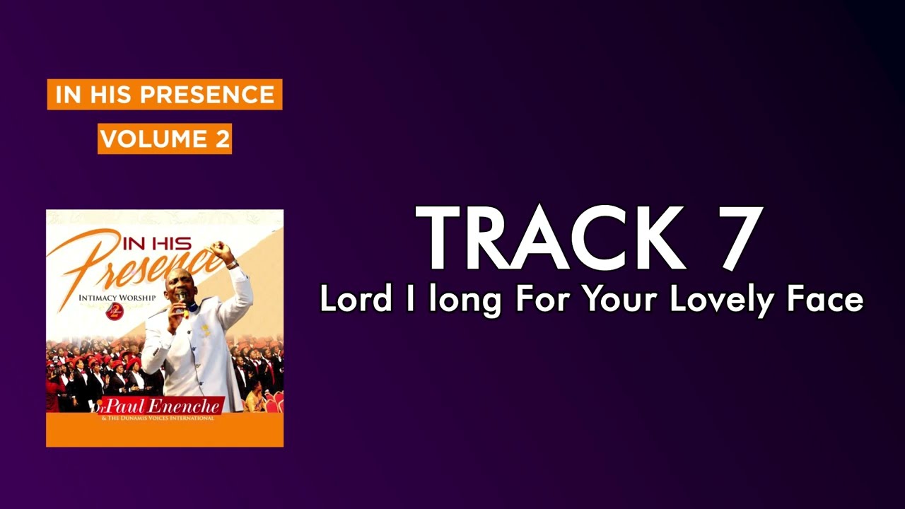 Track 7 Lord i long for your lovely face
