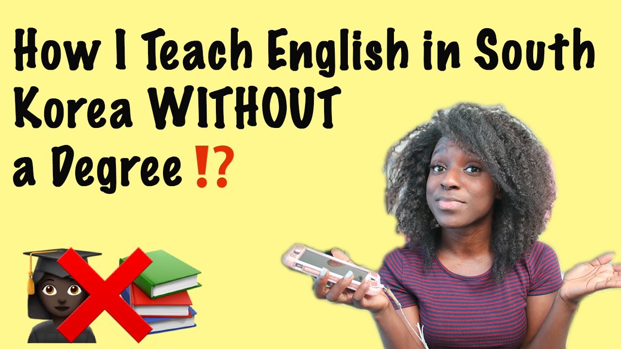HOW I TEACH IN KOREA WITHOUT A DEGREE