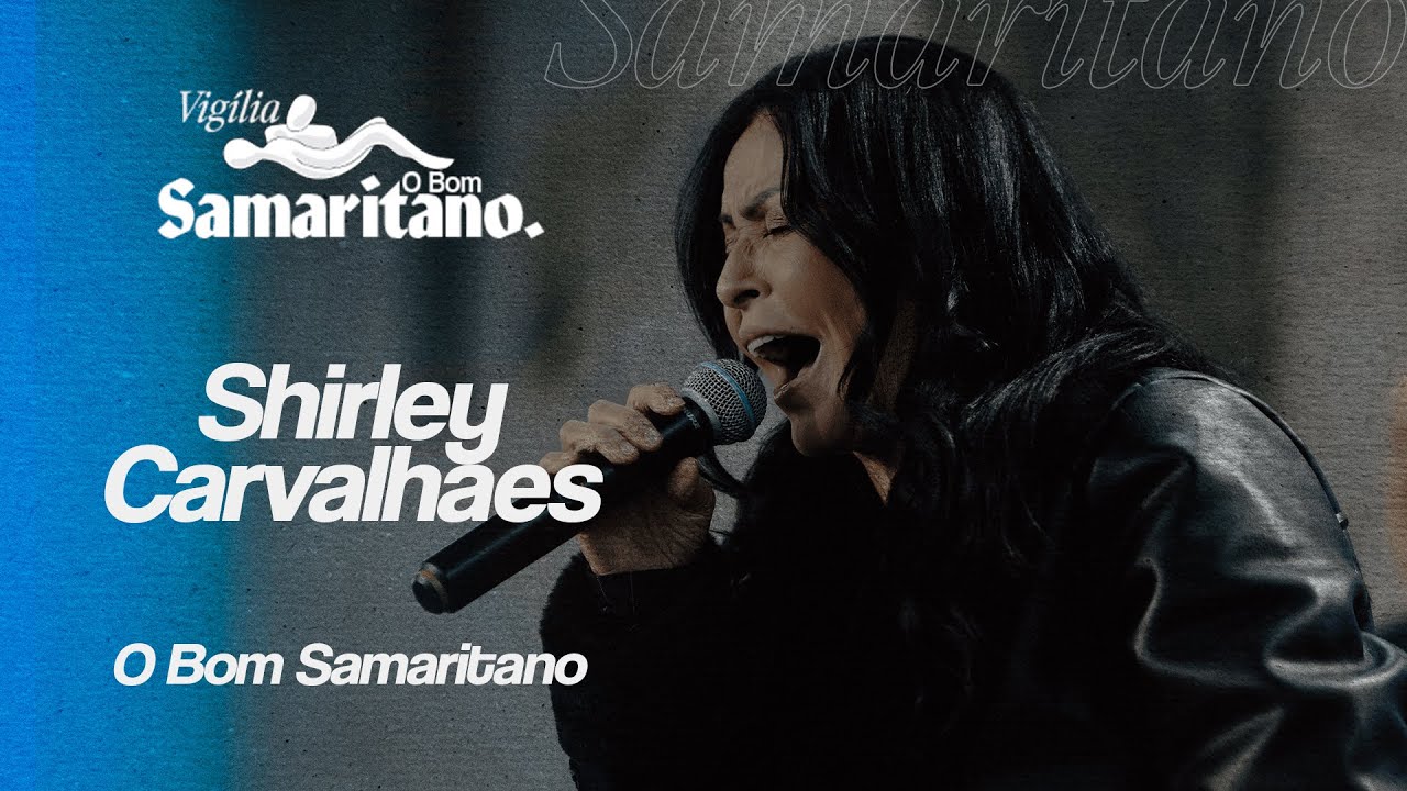 Shirley Carvalhaes | O Bom Samaritano