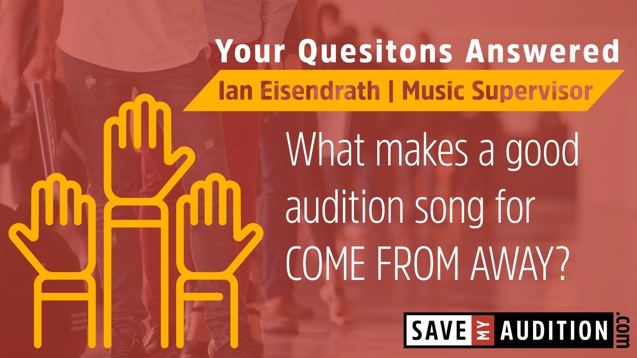 What makes a good audition song for COME FROM AWAY? with Ian Eisendrath, Music Supervisor