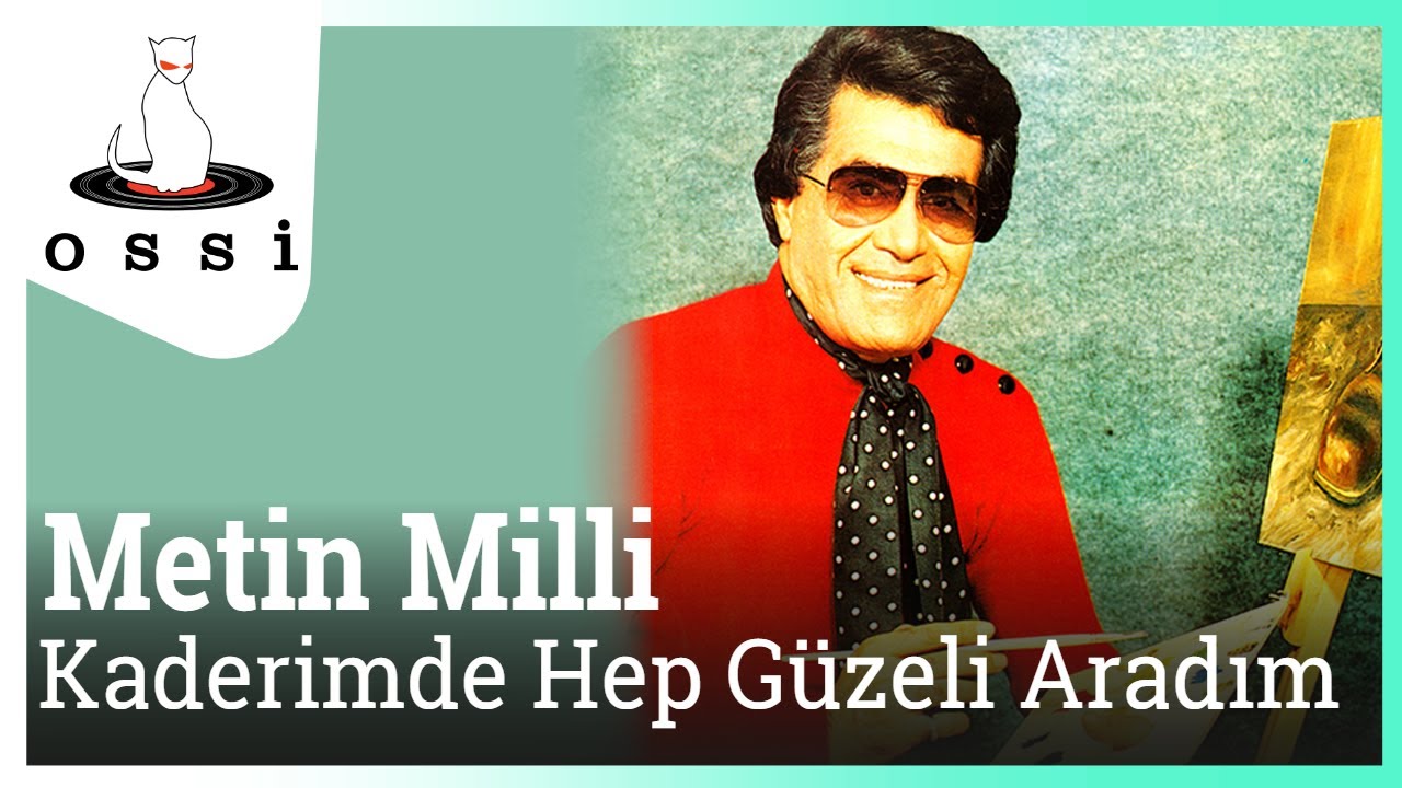 Metin Milli - Kaderimde Hep Güzeli Aradım