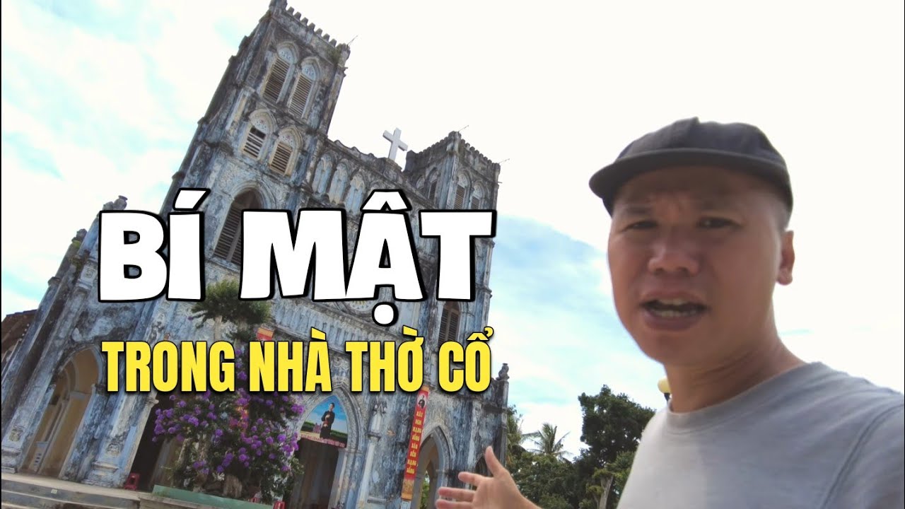 Bí Ẩn quyết định vận mệnh đất nước Việt Nam trong Ngôi Nhà Thờ Cổ ở Phú Yên