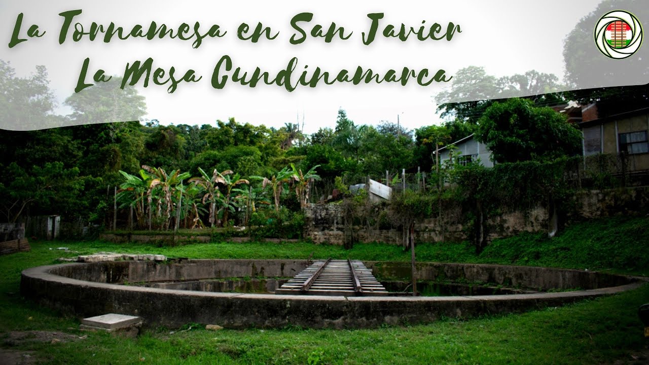 Arqueología Ferroviaria. La Tornamesa - San Javier, La Mesa, Cundinamarca
