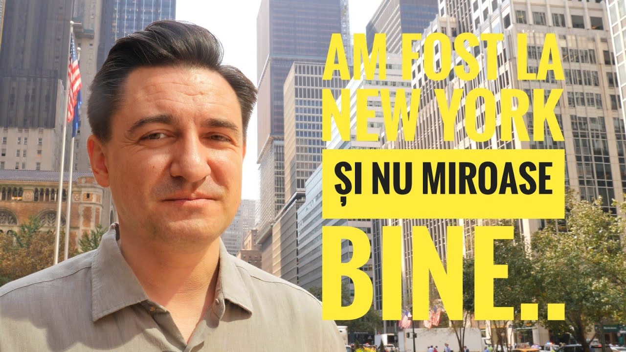 AM FOST LA NEW YORK, ȘI NU MIROASE BINE..