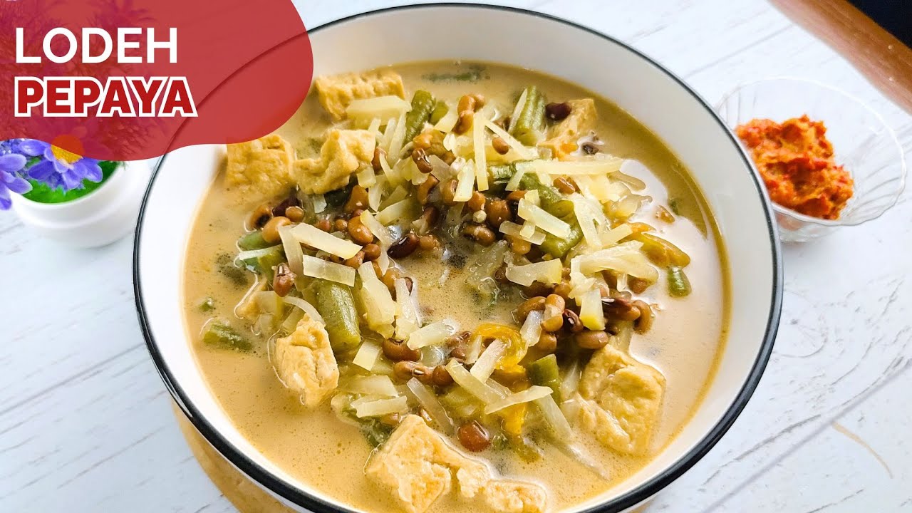 PUNYA PEPAYA MUDA? DIBIKIN SAYUR LODEH KACANG TOLO AJA!