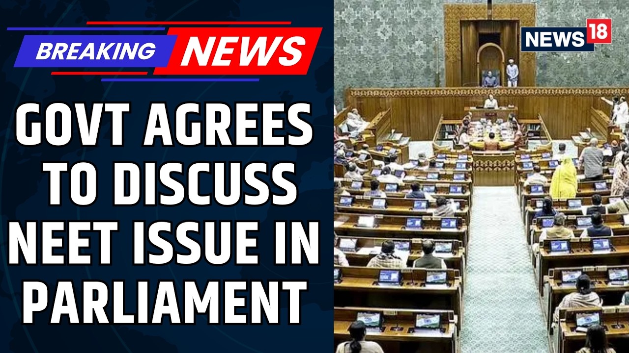 Government Agrees To Discuss NEET Paper Leak Issue In Parliament | Congress | BJP | CJP | News18