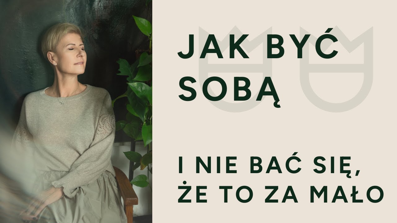 Jak być sobą. Agnieszka Kozak