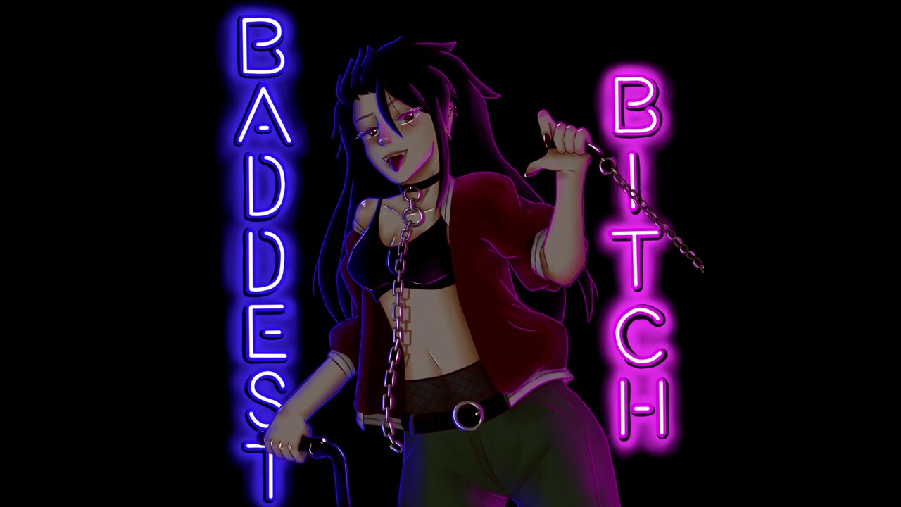 Baddest Bitch - Shiki TMNS X Kodama Boy X Big Gay