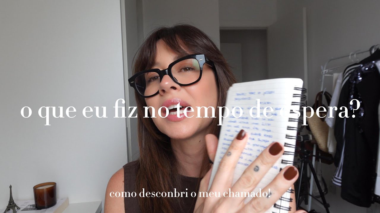o que eu fiz no tempo de espera? como entendi meu chamado