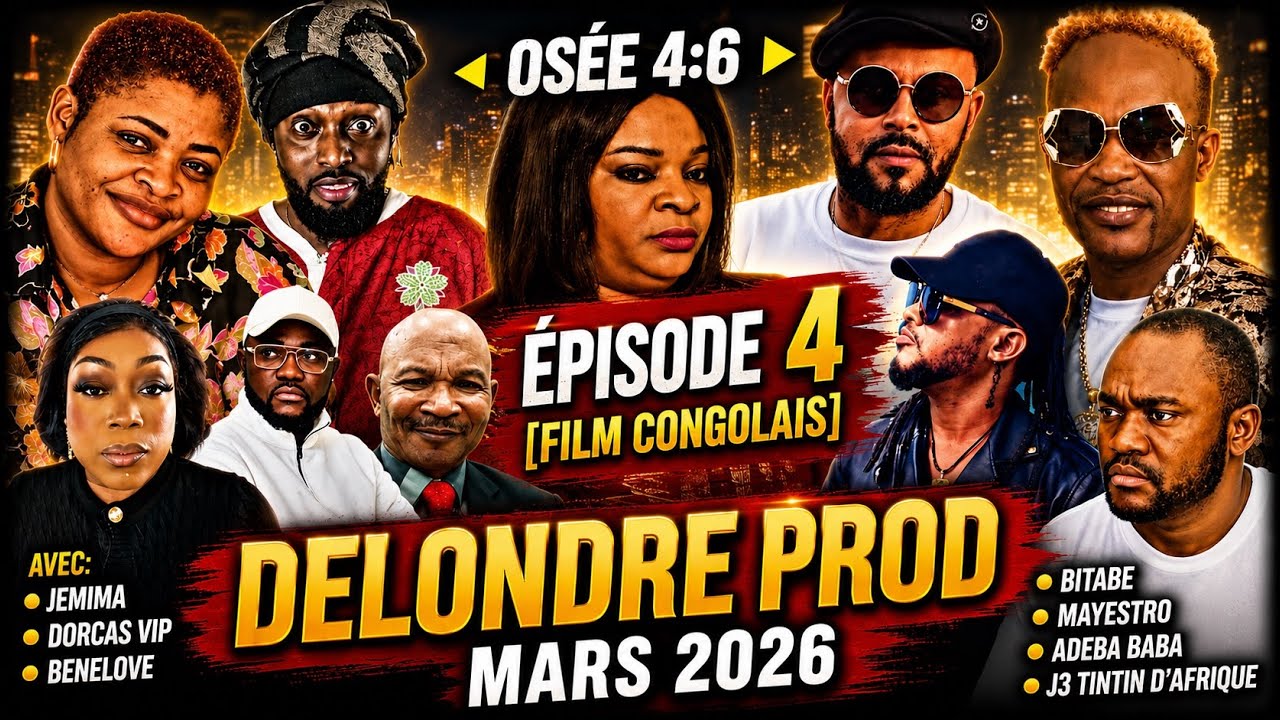 OSÉE 4:6 -  ÉPISODE 4 [Film congolais]  Delondre Prod mars 2026