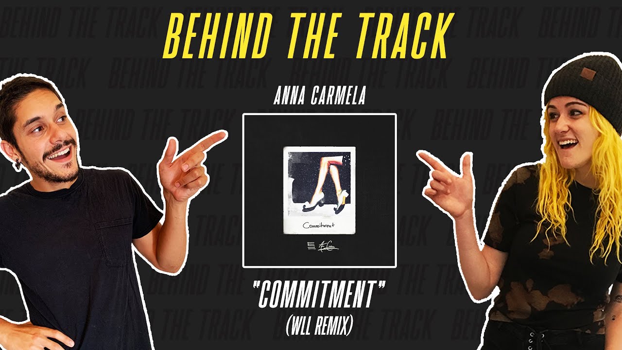 The Process of Making The Song: Commitment - Anna Carmela (WLL Remix)