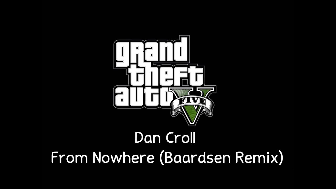 [GTA V Soundtrack] Dan Croll - From Nowhere (Baardsen Remix) [Radio Mirror Park]