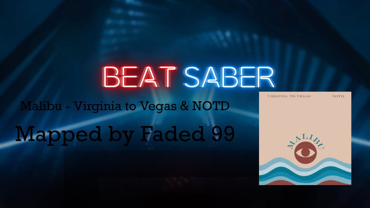 Beat Saber - Malibu - Virginia to Vegas & NOTD - Mapped by @Faded99 - Full Combo, Rank SS