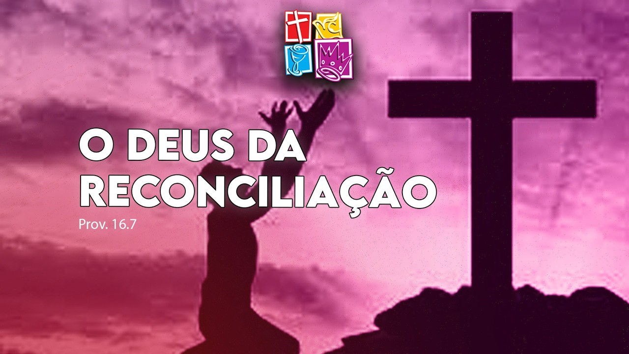 O Deus da reconciliação