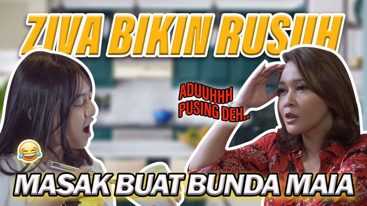 ZIVA MAGNOLYA RUSUH MASAKIN MAKANAN SPESIAL UNTUK BUNDA MAIA ESTIANTY