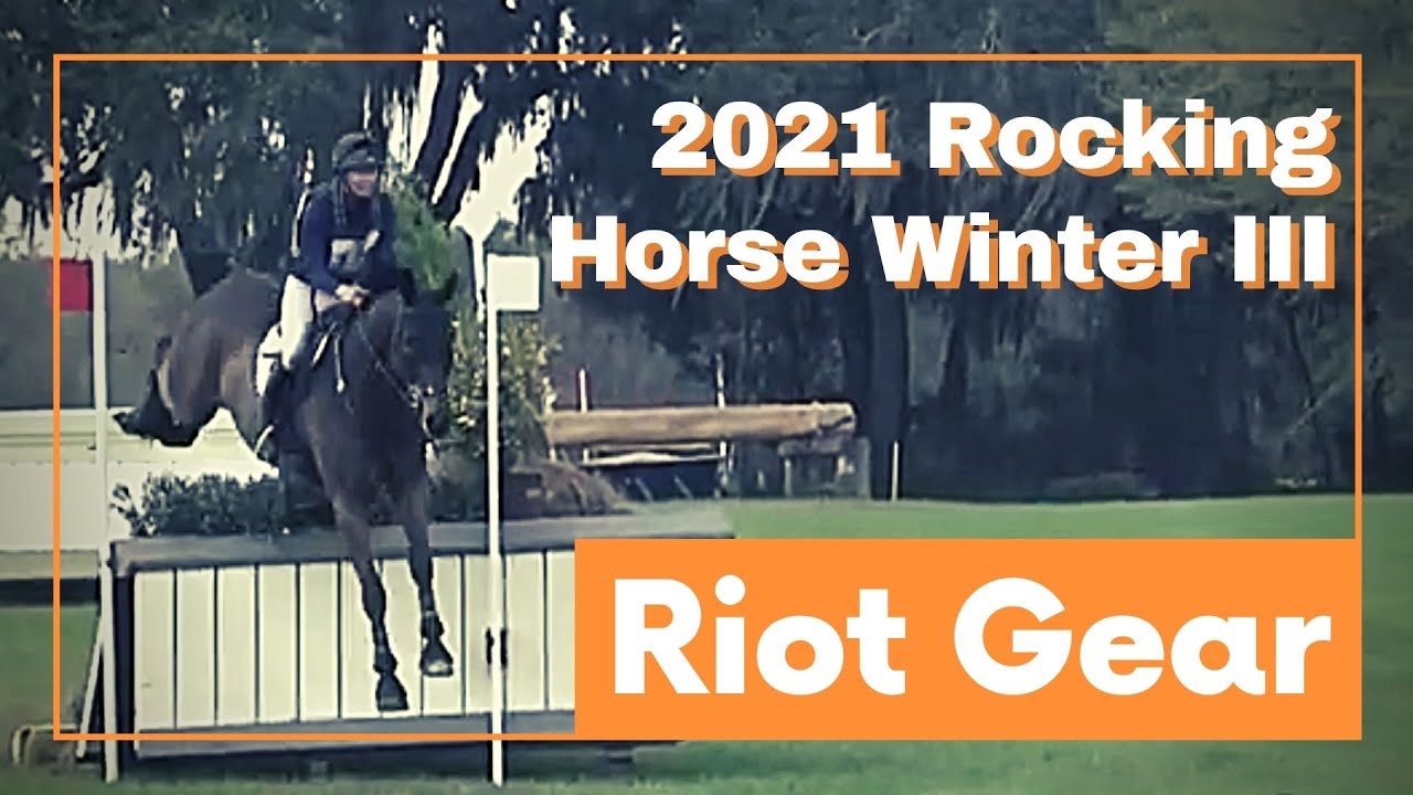 Riot Gear (Open Intermediate | 2021 Rocking Horse Winter III Horse Trials)