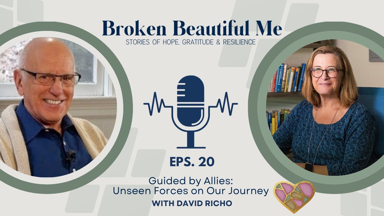 Episode 20: Guided by Allies: Unseen Forces on Our Journey with Dr. David Richo