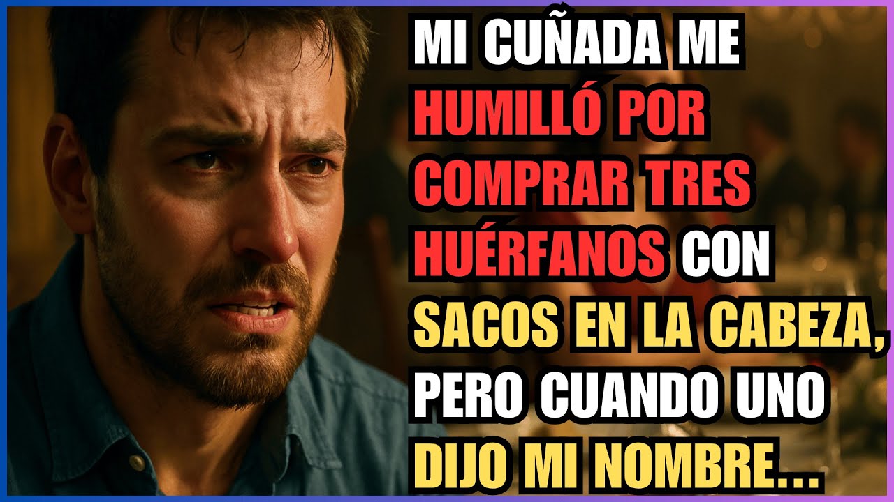 Mi CUÑADA me Humilló por Comprar Tres Huérfanos con Sacos en la Cabeza, Pero Cuando Uno Dijo mi...