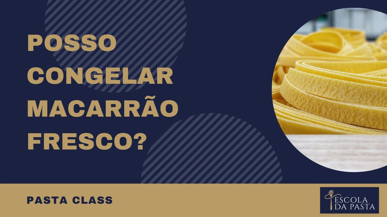 PASTA CLASS #6 - Posso congelar macarrão fresco?