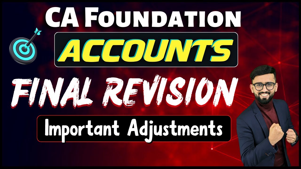 Final Revision - CA Foundation Accounts | All Important Adjustments | CA Hardik Manchanda|