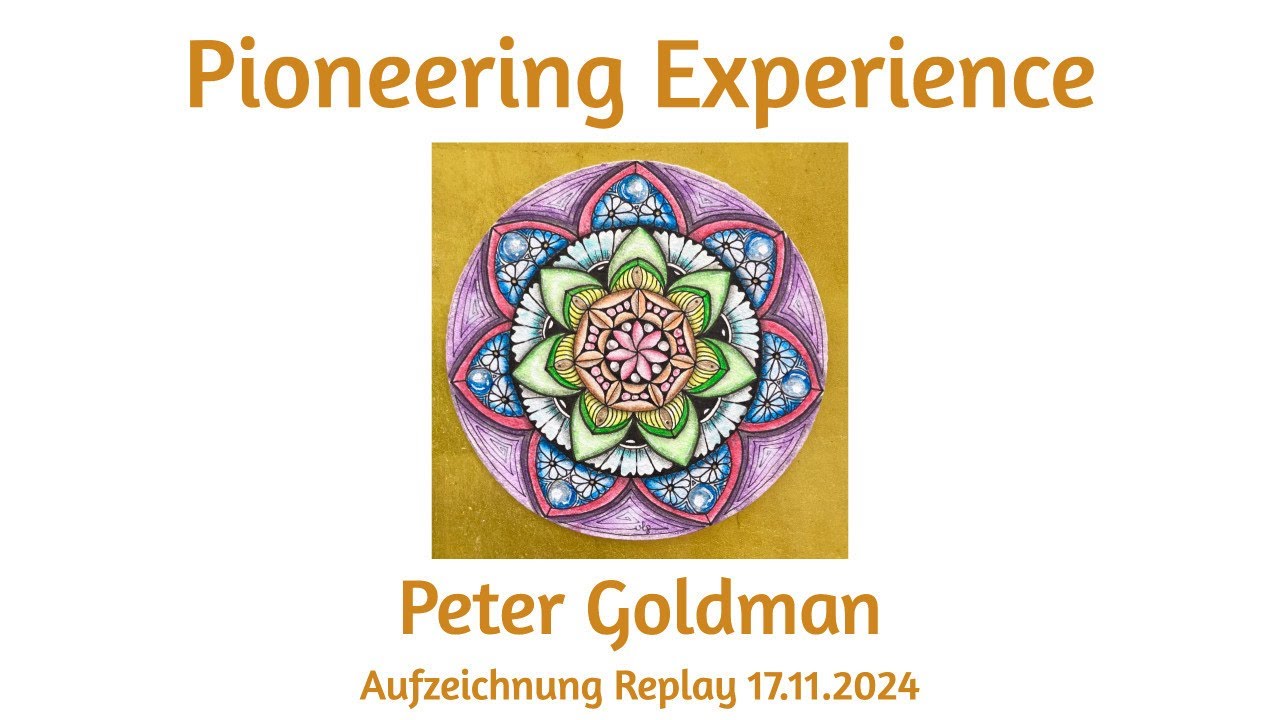 Pioneering Experience Peter Goldman 17.11.2024