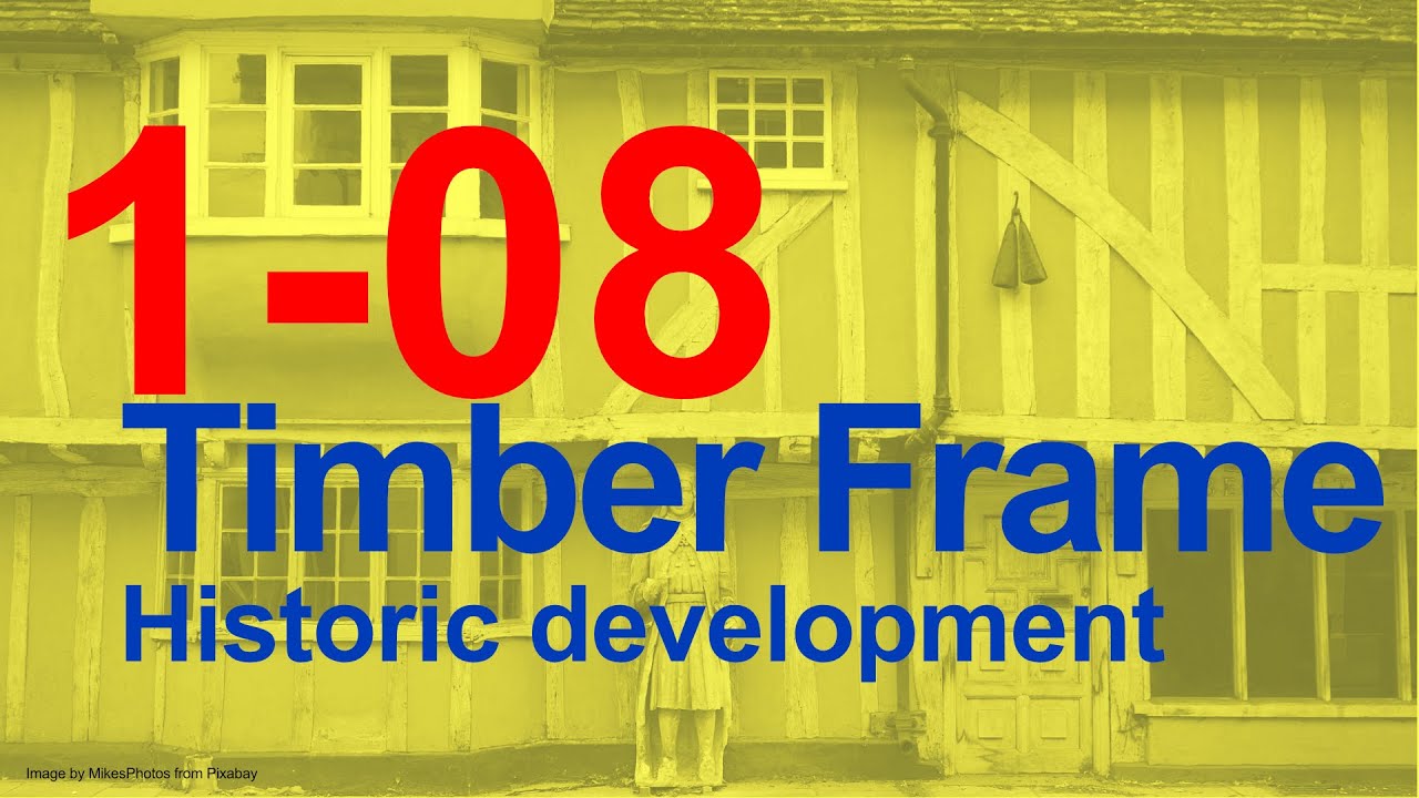 1-08 Timber frame history