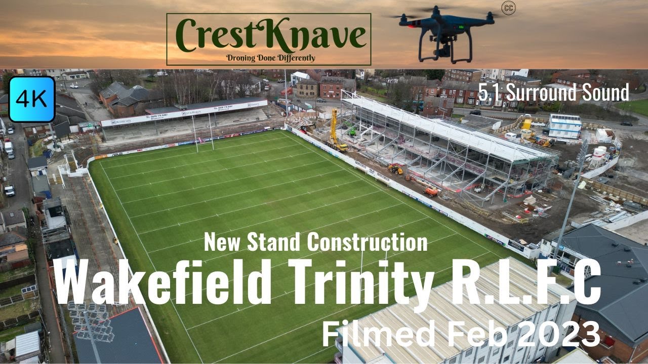 (4K) Wakefield Trinity R.L.F.C (New Stand FEB 2023) 5.1 Surround Sound