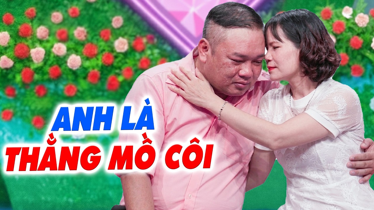 Chàng trai mồ côi KHÓC NHƯ MƯA đi tìm vợ cô gái hiền lành thương cảm dỗ dành - Hẹn Hò Quyền Linh
