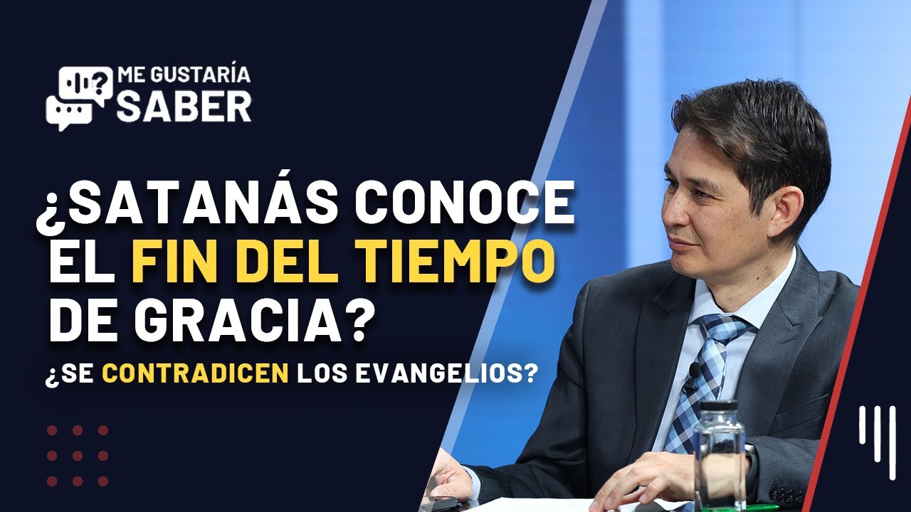 ¿Se Contradicen los Evangelios? + ¿Satanás Conoce el Fin del Tiempo de Gracia? | Me Gustaría Saber