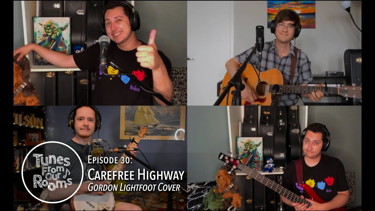 Carefree Highway (Gordon Lightfoot Cover) \\ Tunes From Our Rooms E30