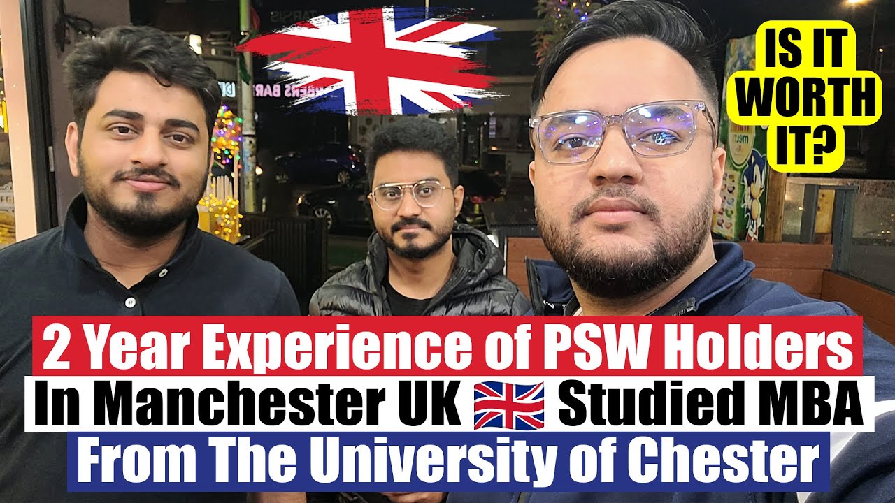 2 Year Experience of PSW Holder in Manchester UK 🇬🇧 | Studied MBA from the University of Chester