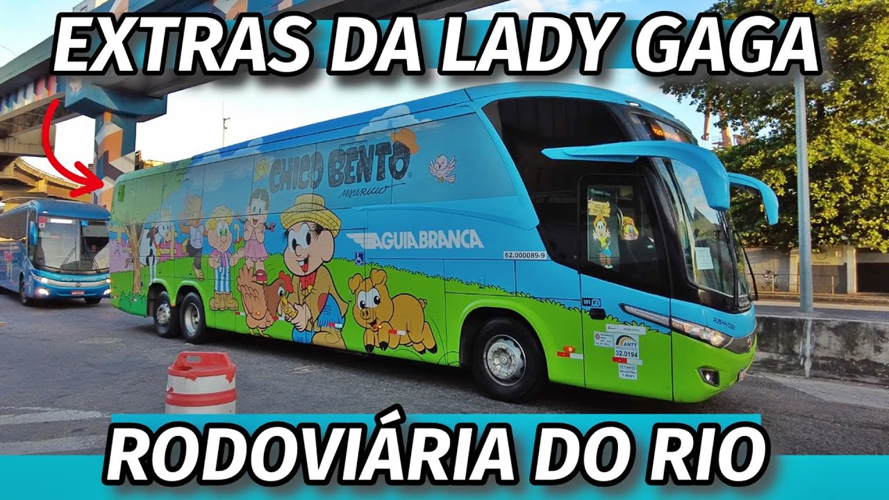 ÔNIBUS EXTRAS para o SHOW da LADY GAGA RODOVIÁRIA do RIO! O ÔNIBUS DO CHICO BENTO! Parte 2