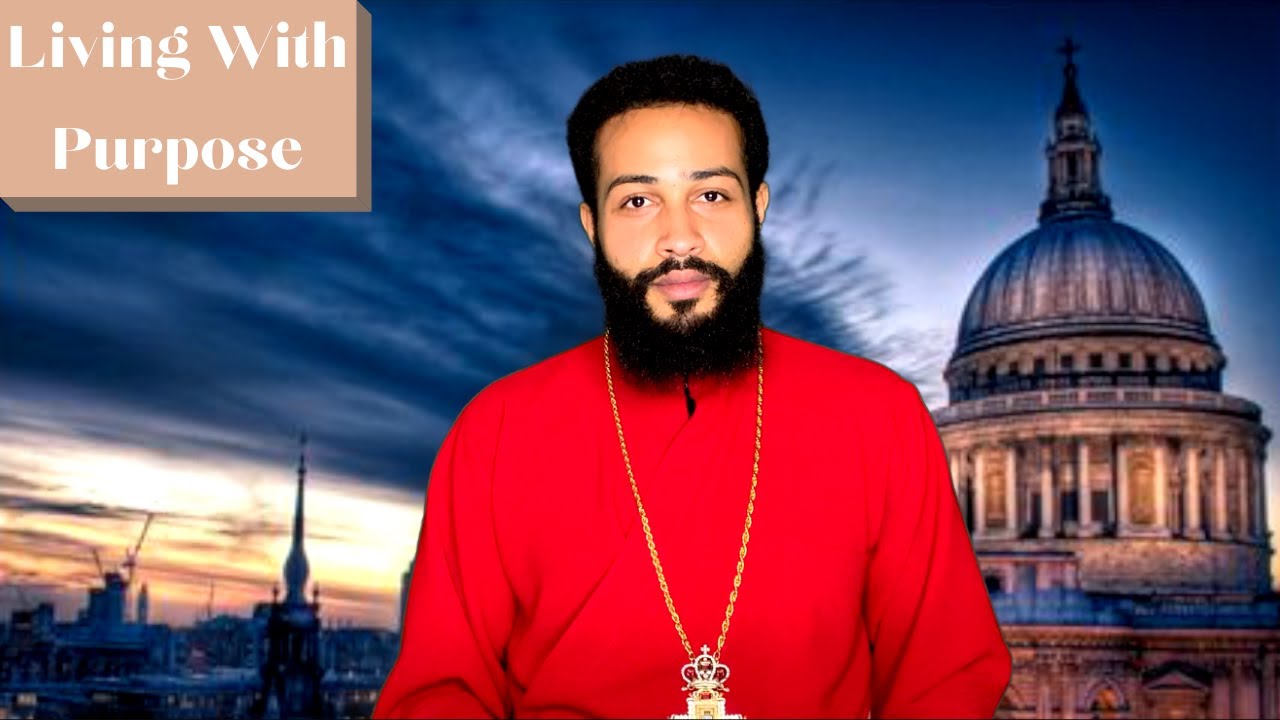 Living with Purpose EOTC English Sermon