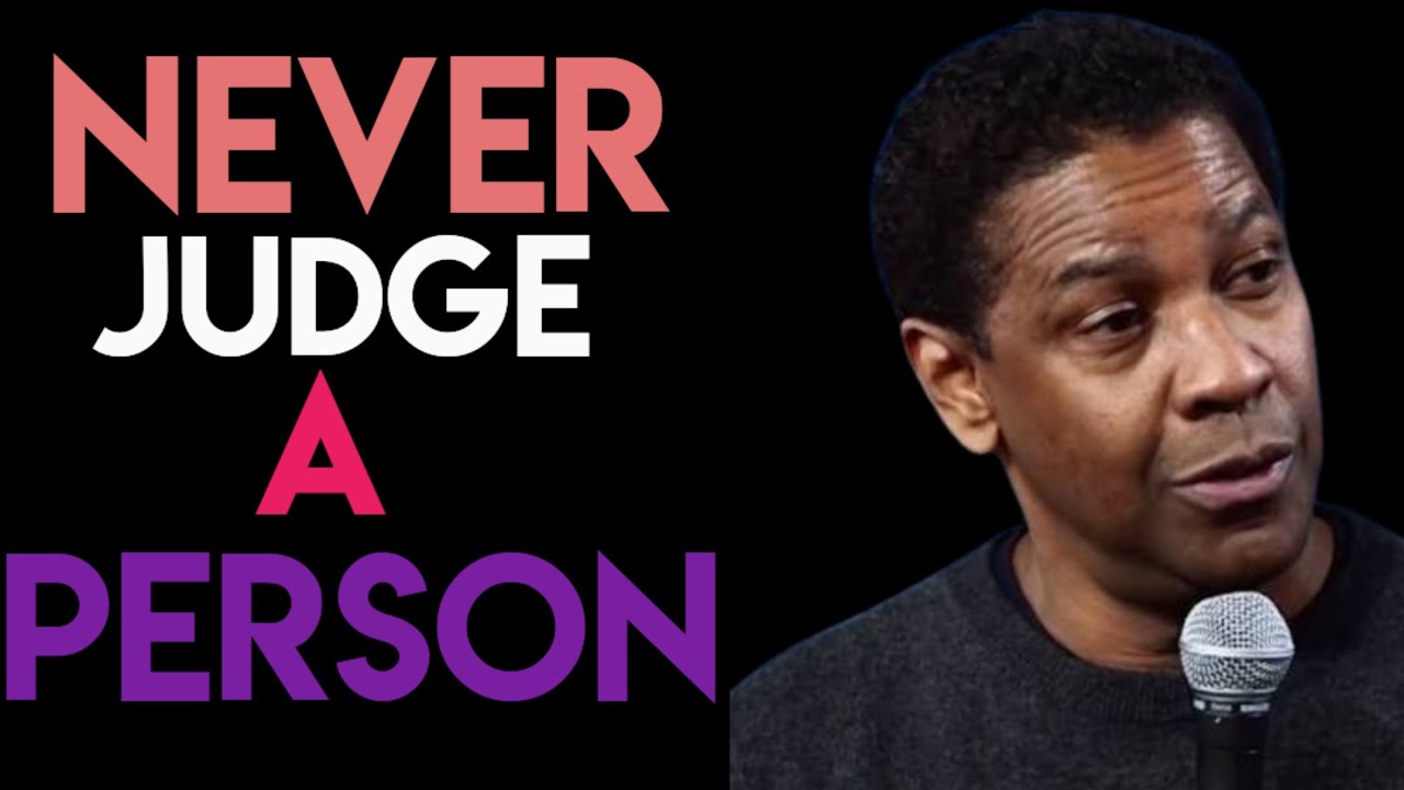 Never Judge a Person/denzel washington