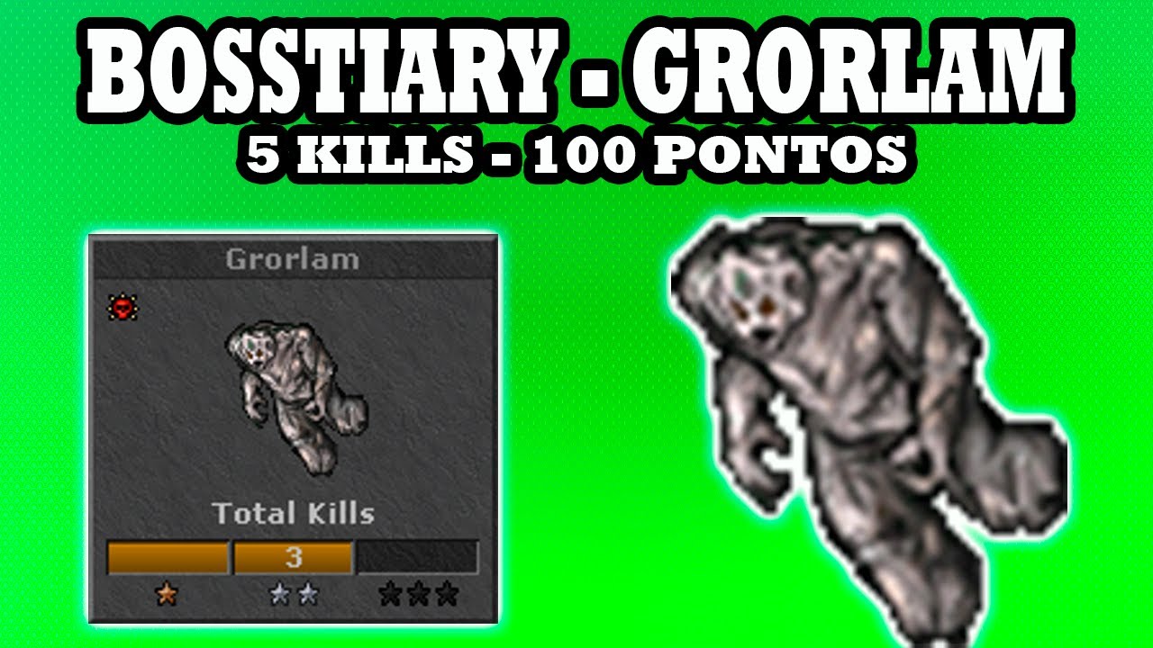 Tibia - Bosstiary Grorlam, 5 kills 100 pontos