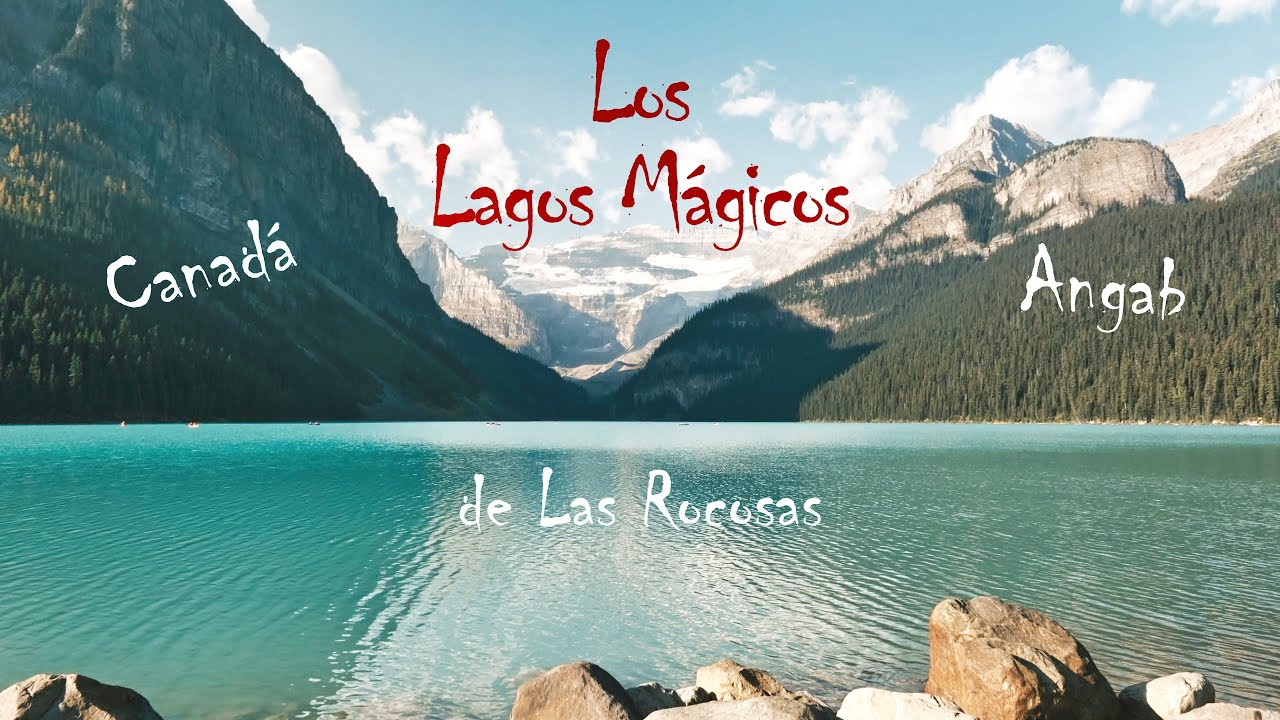 Los lagos mágicos de las Rocosas | Louise, Moraine y Esmeralda, y el Puente Natural - Canadá en 4K