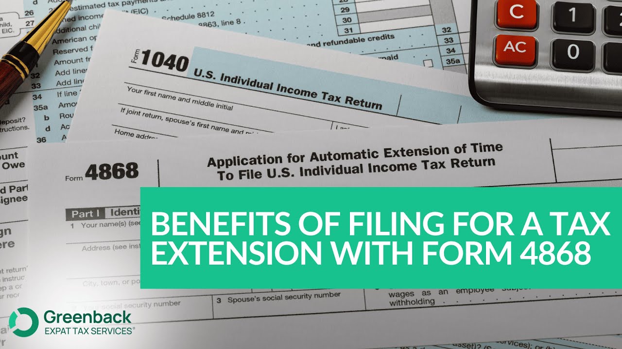 What are the benefits of filing for a tax extension with Form 4868?