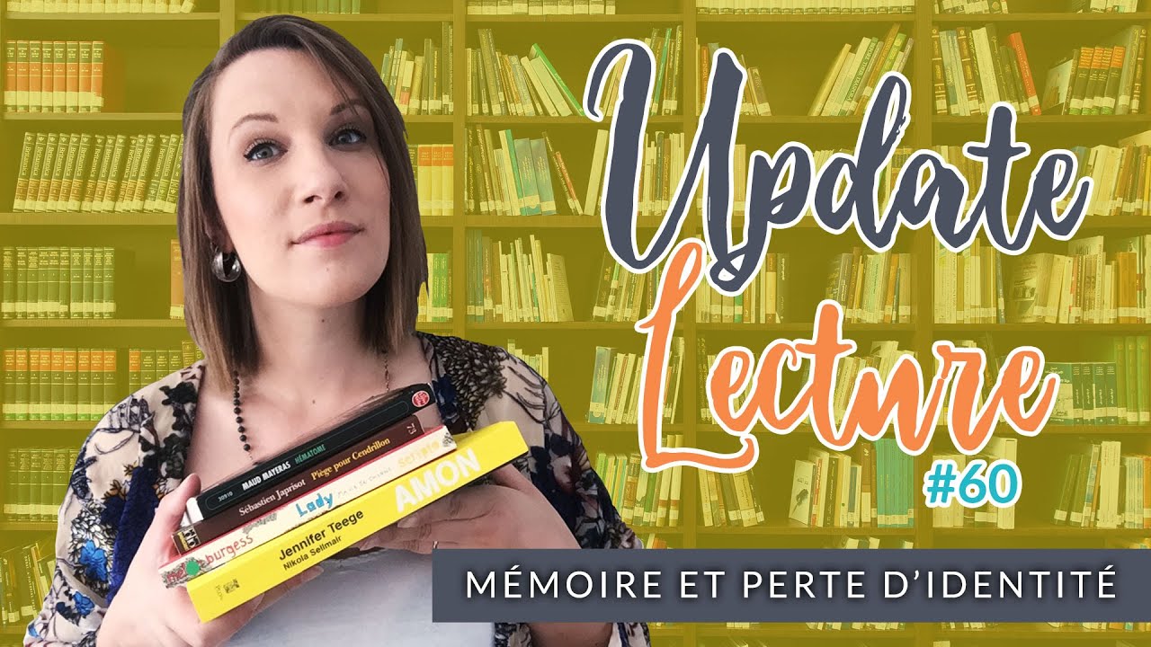 Update lecture / Point lecture n°60 - Mémoires et perte d'identité !