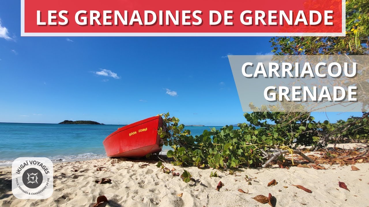 Les Grenadines de Grenade : Carriacou & Grenade